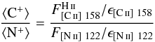 \begin{equation} \frac{\langle\mathrm{C}^+\rangle}{\langle\mathrm{N}^+\rangle} = \frac{F^{\ion{H}{ii}}_{[\ion{C}{ii}]~158}/\epsilon_{[\ion{C}{ii}]~158}}{F_{[\ion{N}{ii}]~122}/\epsilon_{[\ion{N}{ii}]~122}} \end{equation}
