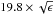 \hbox{$19.8 \times \sqrt{\epsilon}$}