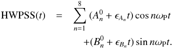 \begin{eqnarray} {\rm HWPSS}(t) &=& \sum_{n=1}^{8}\ (A_n^0 + \epsilon_{A_n}t)\cos n\omega_{\rm P}t\nonumber\\ &&\quad + (B_n^0 + \epsilon_{B_n}t)\sin n\omega_{\rm P}t. \label{eq:hwpss} \end{eqnarray}
