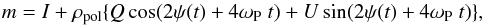 \begin{equation} m = I + \rho_{\rm pol} \lbrace Q \cos ( 2 \psi(t) + 4 \omega_{\rm P} \ t) + U \sin ( 2\psi(t) + 4 \omega_{\rm P} \ t) \rbrace, \label{photoequ} \end{equation}