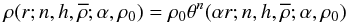 \begin{equation} \rho(r; n, h, \overline{\rho}; \alpha, \rho_0) = \rho_0 \theta^n (\alpha r; n, h, \overline{\rho}; \alpha, \rho_0) \label{eq:modlaneemdendens} \end{equation}