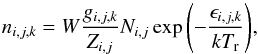 \begin{equation} \label{LTE_E} n_{i,j,k} = W\frac{g_{i,j,k}}{Z_{i,j}}N_{i,j}\exp{\left( {-\frac{\epsilon_{i,j,k}}{kT_{\rm r}}} \right)}, \end{equation}