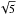 \hbox{$\sqrt{5}$}
