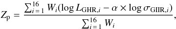 \begin{equation} \label{one} Z_{\rm p}=\frac{\sum_{i\,=\,1}^{16}{ {\it W_i}(\log L_{\rm GHR,\it i} - \alpha\times \log\sigma_{\rm GIIR,\it i}) }} { \rm \sum_{{\it i}\,=\,1}^{16}{{\it W_i} } } , \end{equation}