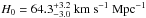 \hbox{$H_0=64.3^{+3.2}_{-3.0}~\kmsmpc$}