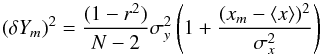 \appendix \setcounter{section}{2} \begin{equation} \label{lin2} (\delta Y_m)^2=\frac{(1-r^2)}{N-2}\sigma_y^2\left(1+\frac{(x_m-\langle x\rangle)^2}{\sigma_x^2}\right) \end{equation}
