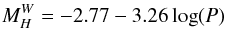 \begin{equation} M_H^W = -2.77 - 3.26 \log(P) \end{equation}
