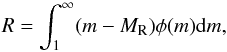 \begin{equation} R = \int_1^\infty (m - M_{\rm R}) \phi (m) {\rm d}m, \label{eq:r} \end{equation}