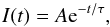 \begin{equation} I(t) = A {\rm e}^{-t/{\tau}}, \label{eq:I} \end{equation}