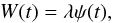 \begin{equation} W (t) = \lambda \psi (t), \label{eq:w} \end{equation}