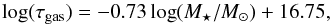 \begin{equation} \log(\tau_\mathrm{gas})=-0.73\log( M_{\star}/ M_{\sun})+16.75, \label{taugas} \end{equation}
