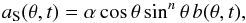 \begin{equation} a_{\rm S}(\theta,t) = \alpha \cos\theta \sin^n\theta \, b(\theta,t), \label{eq:alpha} \end{equation}