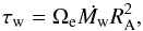 \begin{equation} \tau_{\rm w} = \Omega_{\rm e} \dot{M_{\rm w}} R_{\rm A}^{2} , \end{equation}