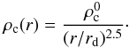 \begin{eqnarray} \label{rho_central} \rho_{\rm c}(r) = { \rho _{\rm c}^0 \over (r/r_{\rm d})^{2.5} }\cdot \end{eqnarray}