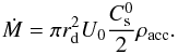 \begin{eqnarray} \label{accret} \dot{M} = \pi r_{\rm d} ^2 U_0 {C_{\rm s}^0 \over 2} \rho _{\rm acc}. \end{eqnarray}