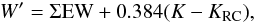 \begin{equation} W^{\prime}=\Sigma \mathrm{EW} + 0.384 (K-K_{\rm RC}), \end{equation}