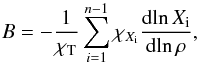 \begin{equation} B= -\frac{1}{\chi_{\rm T}}\sum_{i=1}^{n-1} \chi_{ X_{\rm i}} \frac{{\rm d}\! \ln X_{\rm i}}{{\rm d}\! \ln \rho}, \label{eq:ledoux} \end{equation}