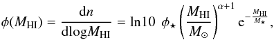 \begin{equation} \phi(M_{\rm HI}) = \frac{{\rm d}n}{ {\rm dlog} M_{\rm HI}} = {\rm ln} 10 \hspace{1.5mm} \phi_{\star} \left(\frac{M_{\rm HI}}{M_{\odot}} \right) ^{\alpha + 1} {\rm e}^{- \frac{M_{\rm HI}}{M_{\star}}} , \end{equation}