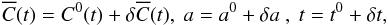 \appendix \setcounter{section}{1} \begin{eqnarray} \overline{C}(t) = \C0(t)+\delta \overline{C}(t) , \ a = a^0 + \delta a \ , \ t = t^0 +\delta t, \end{eqnarray}