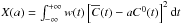 \hbox{$X(a)=\int^{+\infty}_{-\infty} w(t) \left[\overline{C}(t) - a \C0 (t) \right]^2 \mathrm{d}t $}