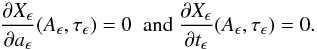 \appendix \setcounter{section}{2} \begin{equation} \frac{\partial X_{\epsilon}}{\partial a_\epsilon } ( A_{\epsilon}, \tau_{\epsilon})= 0 \; \text{ and } \frac{\partial X_{\epsilon}}{\partial t_\epsilon} (A_{\epsilon}, \tau_{\epsilon}) = 0 . \end{equation}