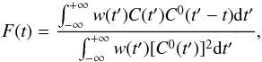 \begin{equation} F(t) = \frac{\int^{+\infty}_{-\infty} w(t^\prime) C(t^\prime) C^{0}(t^\prime-t)\mathrm{d}t^\prime}{\int^{+\infty}_{-\infty} w(t^\prime) [C^{0}(t^\prime)]^2 \mathrm{d}t^\prime } , \label{eq:Liang_F} \end{equation}