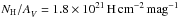 \hbox{$\NH/\Av = 1.8 \times 10^{21}\,\H\pscm\magn^{-1}$}