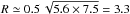 \hbox{$\R \simeq 0.5\,\sqrt{5.6 \times 7.5} = 3.3$}