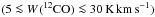 \hbox{$(5 \la \W(\twCO) \la 30\Kkms)$}