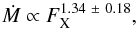 \begin{equation} \dot{M} \propto F_{\rm X}^{1.34 \ \pm \ 0.18}, \label{eq:wood_flux} \end{equation}