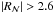 \hbox{$\vert R_\mathcal{N} \vert>2.6$}
