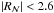 \hbox{$\vert R_\mathcal{N} \vert<2.6$}