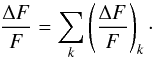 \begin{equation} \dfrac{\Delta F}{F}=\sum_k\left(\dfrac{\Delta F}{F}\right)_k \cdot \end{equation}