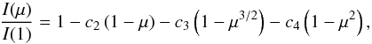 \begin{equation} \dfrac{I(\mu)}{I(1)}=1-c_2\left(1-\mu\right)-c_3\left(1-\mu^{3/2}\right)-c_4\left(1-\mu^2\right), \end{equation}