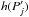 \hbox{$h(P_j')$}