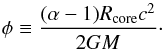 \begin{equation} \phi\equiv \frac{(\alpha-1)\rcore c^2}{2GM} \cdot \label{eq:phidef} \end{equation}