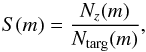 \begin{equation} S(m)=\frac{N_z(m)}{N_{\rm targ}(m)} , \end{equation}