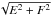 \hbox{$\sqrt{E^2+F^2}$}