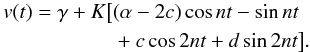 \begin{eqnarray} \begin{aligned} v (t) = \gamma + K \big[&(\Ha-2c) \cos n t - \sin n t \\ &+ c \cos 2 n t + d \sin 2 n t \big] . \end{aligned} \label{eq:RVf} \end{eqnarray}