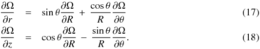 \begin{eqnarray} \label{eq:domr} \frac{\partial \Omega}{\partial r} & = & \sin \theta \frac{\partial \Omega}{\partial R} \, + \, \frac{\cos \theta}{R} \frac{\partial \Omega}{\partial \theta} \\ \label{eq:domz} \frac{\partial \Omega}{\partial z} & = & \cos \theta \frac{\partial \Omega}{\partial R} \, - \, \frac{\sin \theta}{R} \frac{\partial \Omega}{\partial \theta} . \end{eqnarray}