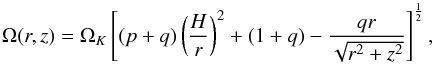 \begin{equation} \Omega(r,z) = \Omega_K \left[(p +q)\left( \frac{H}{r} \right)^2 + (1+q) - \frac{q r}{\sqrt{r^2 + z^2}} \right]^{\frac{1}{2}} , \label{eq:omega} \end{equation}