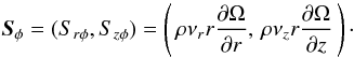 \begin{equation} \label{eq:stresscyl} \vec{S}_\phi = ( S_{r\phi}, S_{z\phi}) = \left( \, \rho \nu_r r \frac{\partial \Omega}{\partial r}, \, \rho \nu_z r \frac{\partial \Omega}{\partial z} \, \right) \cdot \end{equation}