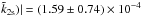 \hbox{$\tilde{k}_{\rm 2s})|=(1.59\pm0.74)\times10^{-4}$}