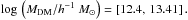 \hbox{$\log\,\left(M_{\textrm{DM}}/h^{-1}~M_{\odot}\right)=\left[12.4,\,13.41\right].$}
