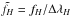 \hbox{$\tilde{f_H} = f_H/\Delta\lambda_H$}