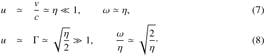 \begin{eqnarray} u & \simeq&\frac{v}{c}\simeq\eta\ll1,\qquad\omega\simeq\eta,\label{uNR}\\ u & \simeq&\Gamma\simeq\sqrt{\frac{\eta}{2}}\gg1,\qquad\frac{\omega}{\eta}\simeq\sqrt{\frac{2}{\eta}}\cdot \label{uUR} \end{eqnarray}