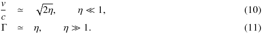 \begin{eqnarray} \frac{v}{c} & \simeq&\sqrt{2\eta},\qquad\eta\ll1,\\ \Gamma & \simeq&\eta,\qquad\eta\gg1.\label{GammaUR} \end{eqnarray}