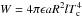 \hbox{$W=4\pi\epsilon aR^{2}lT_{\rm c}^{4}$}