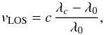 \begin{equation} v_\mathrm{LOS} = c\, \frac{\lambda_c - \lambda_0}{\lambda_0}, \end{equation}