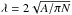 \hbox{$\lambda=2\sqrt{A/\pi N}$}